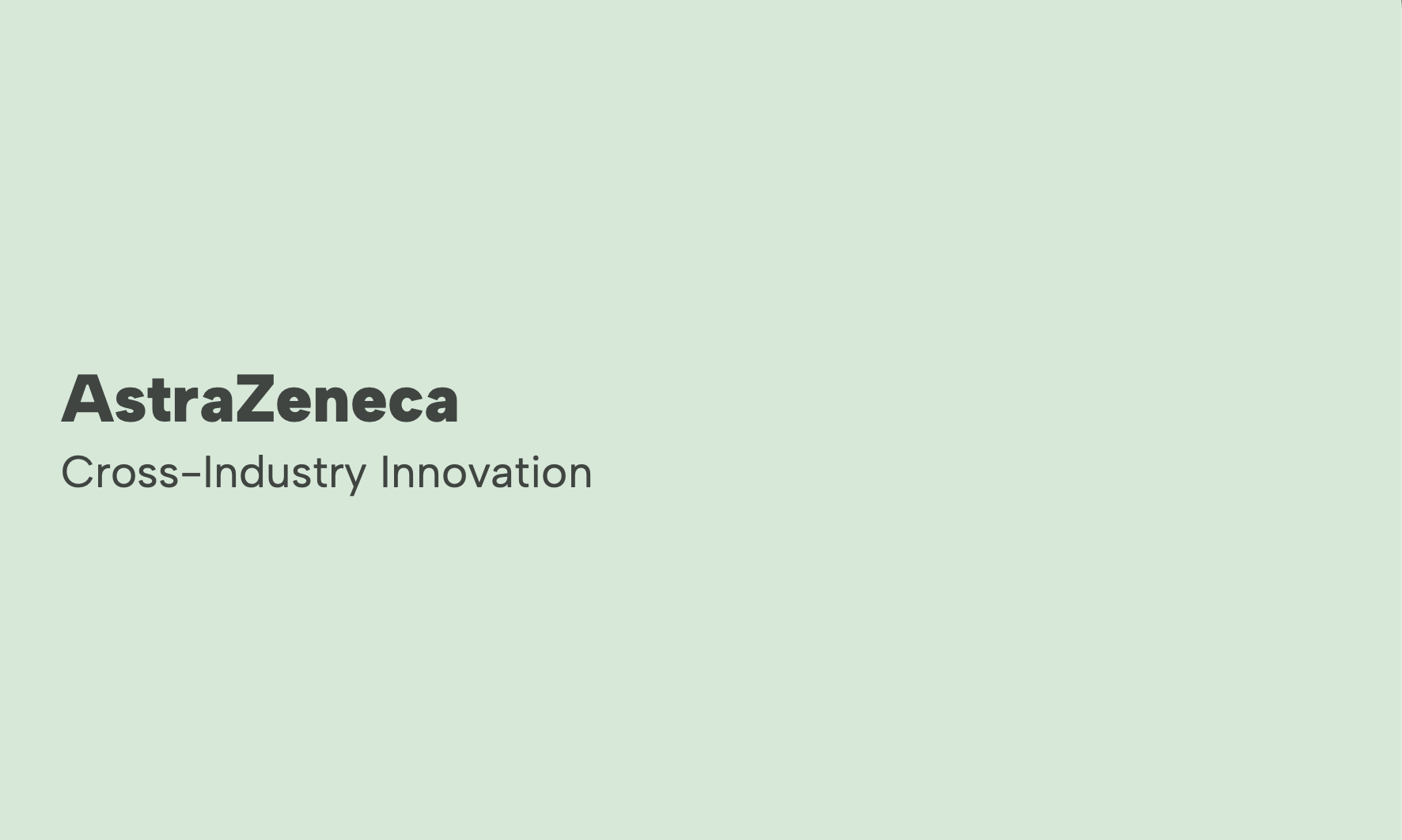 Cross-Industry Innovation Consulting for AstraZeneca Digital Transformation - Innovation Consulting